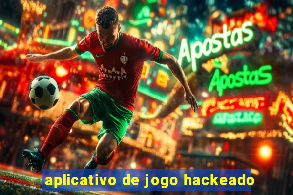 aplicativo de jogo hackeado